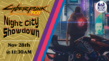 Cyberpunk: Night City Showdown - Saturday 11/28/2026 @ 11:30AM