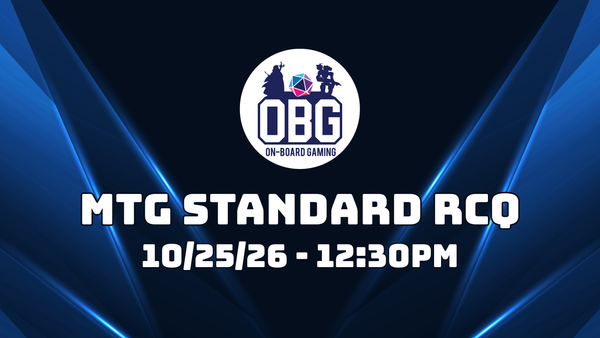 Magic The Gathering: Standard RCQ - Sunday 10/25/2026 @ 12:30PM