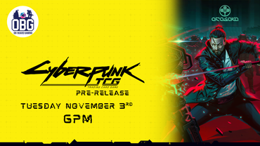 Cyberpunk: Welcome to Nightcity Pre-Release - Tuesday 11/3/26 6PM